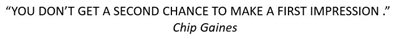 Making a First Impression Chip Gainnes Quote
